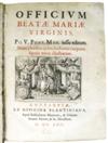 CATHOLIC LITURGY.  Officium Beatae Mariae Virginis, Pii V. Pont. Max. jussu editum.  1622.  Lacks 2 leaves.